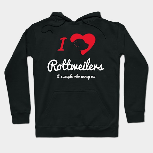 It's People Who Annoy Me - Rottweilers... Hoodie by veerkun